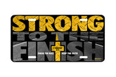 "Strong to the Finish" - Decorative License Plate