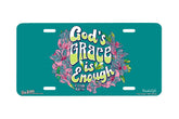 "Grace Enough" - Decorative License Plate