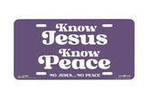 "Know Jesus" - Decorative License Plate