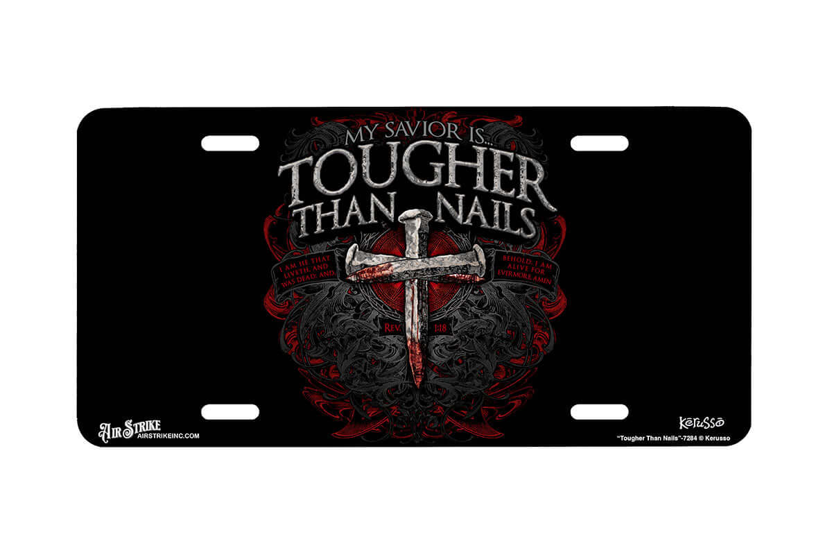 "Tougher Than Nails" - Decorative License Plate