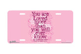 "You Are Loved" - Decorative License Plate