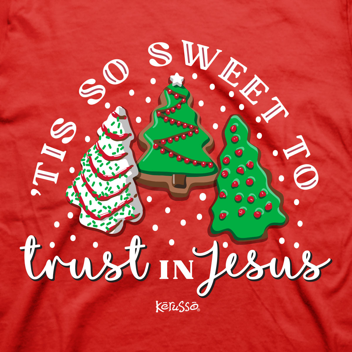 Kerusso Christmas T-Shirt Tis So Sweet To Trust In Jesus