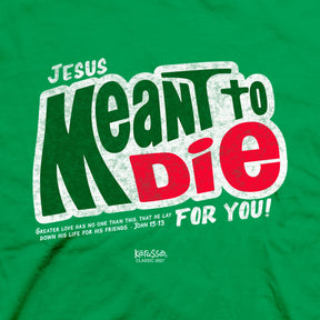 Kerusso Christian T Shirt Meant To Die Closeup