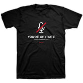 You're On Mute - Christian T-Shirt